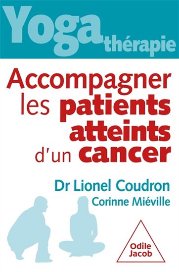 Yoga thérapie : accompagner les patients atteints d'un cancer - LIONEL COUDRON - CORINNE MIÉVILLE