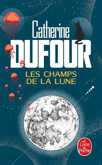 Les Champs de la Lune - CATHERINE DUFOUR