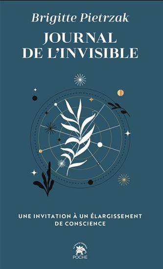 Journal de l'invisible : une invitation à un élargissement de conscience - BRIGITTE PIETRZAK