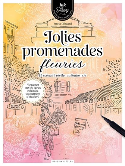 Jolies promenades fleuries : 45 scènes à révéler au feutre noir - COLLECTIF