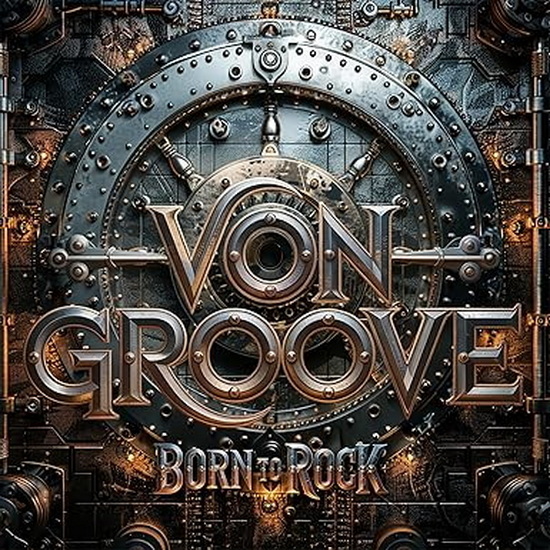 Born To Rock - VON GROOVE
