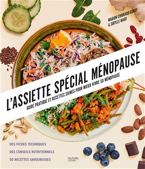 L'Assiette spécial ménopause : guide pratique et recettes saines pour mieux vivre sa ménopause - MARION CHIBRARD - SYBILLE NAUD