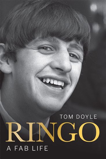 Ringo: A Fab Life - TOM DOYLE