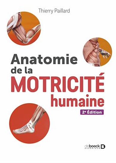 Anatomie de la motricité humaine - THIERRY PAILLARD