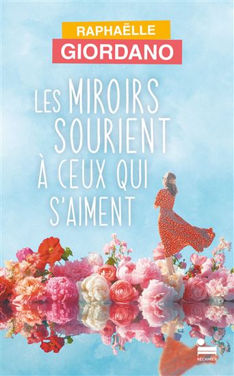 Les Miroirs sourient à ceux qui s'aiment - RAPHAËLLE GIORDANO