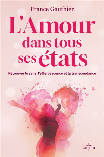 L'Amour dans tous ses états - FRANCE GAUTHIER