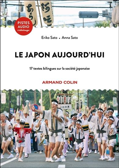 Le Japon d'aujourd'hui : 17 histoires et essais bilingues sur la société japonaise - ERIKO SATO - ANNA