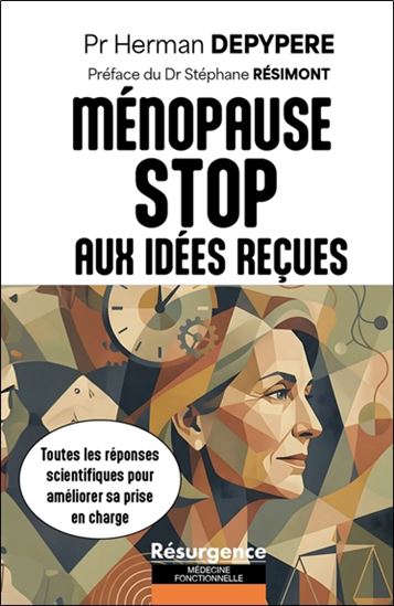 Ménopause : stop aux idées reçues : toutes les réponses scientifiques pour améliorer sa prise en charge - HERMAN DEPYPERE