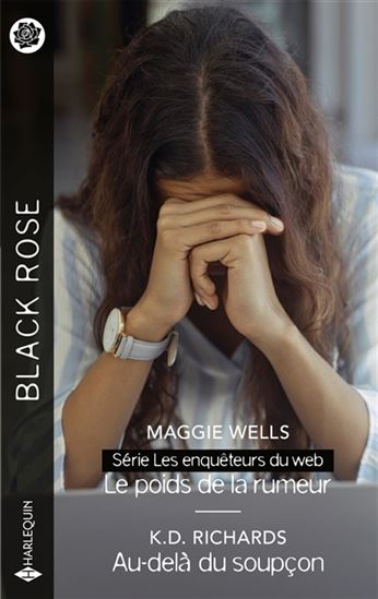 Le Poids de la rumeur /Au-delà du soupçon - MAGGIE WELLS - K D RICHARDS