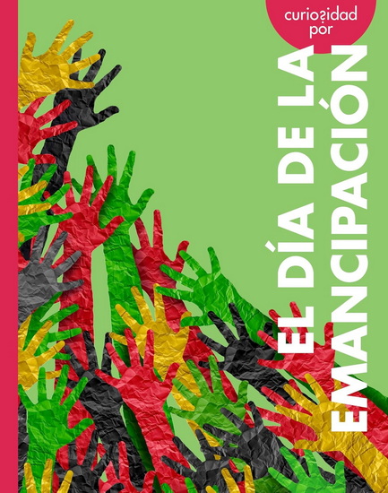 Curiosidad por el Día de la Emancipación - ARTIKA TYNER