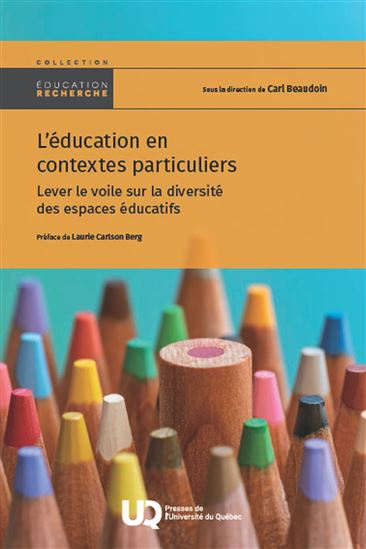 L'Éducation en contextes particuliers : Lever le voile sur la diversité des espaces éducatifs - CARL BEAUDOIN