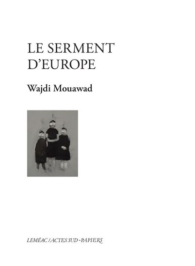 Le Serment d'Europe - WAJDI MOUAWAD
