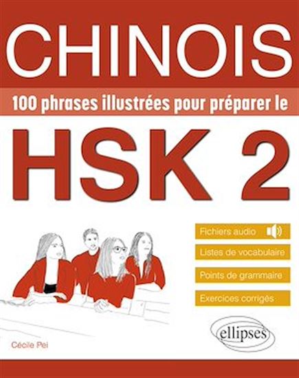 Chinois : 100 phrases illustrées pour préparer le HSK2 - CÉCILE PEI