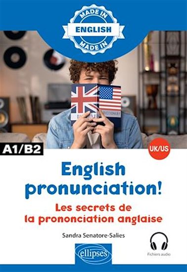 Les Secrets de la prononciation anglaise en anglais britannique et anglais américain : A1-B2 - SANDRA SENATORE-SALIES
