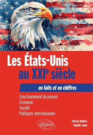 Les États-Unis au XXIe siècle : en faits et en chiffres - THÉRÈSE REBIÈRE - ISABELLE LEBON