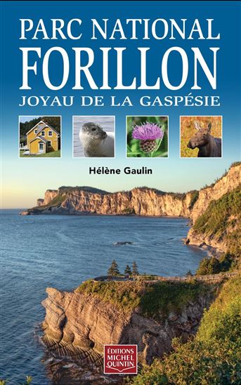 Parc national Forillon : Joyau de la Gaspésie - HÉLÈNE GAULIN