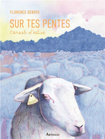 Sur tes pentes : carnets d'estive - FLORENCE DEBOVE
