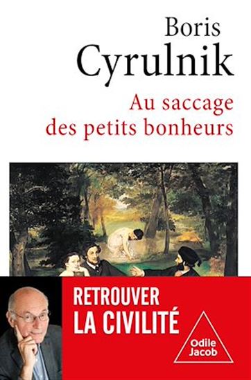 Au saccage des petits bonheurs - BORIS CYRULNIK