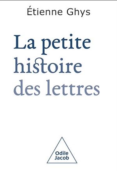La Petite histoire des lettres - ETIENNE GHYS
