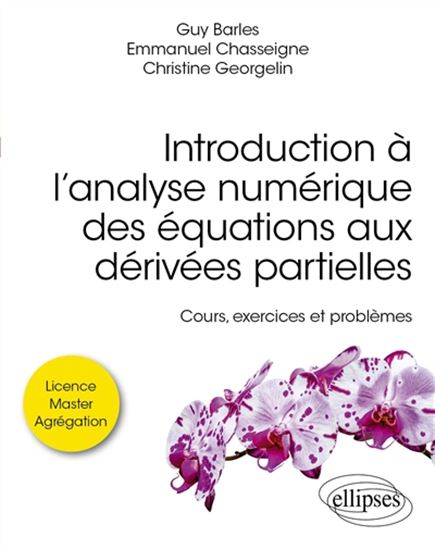 Introduction à l’analyse numérique des équations aux dérivées partielles : cours, exercices et problèmes - GUY BARLES & AL