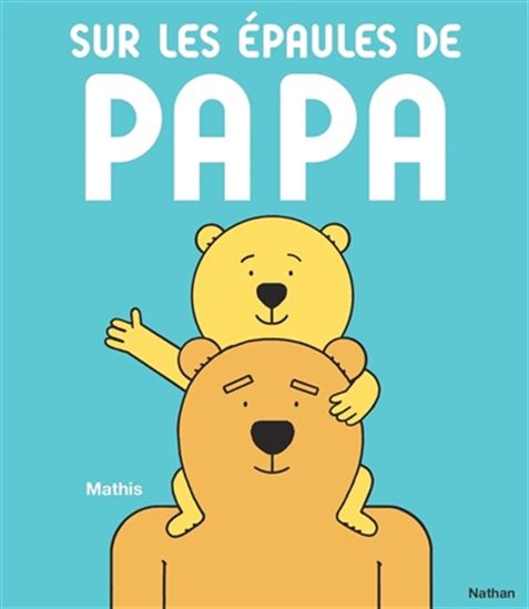 Sur les épaules de papa - JEAN-MARC MATHIS