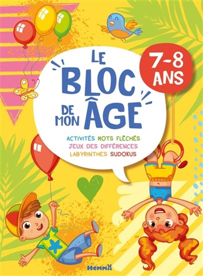 Le Bloc de mon âge (7-8 ans) : activités, mots fléchés, Jeux des différences, labyrinthes, sudokus - COLLECTIF