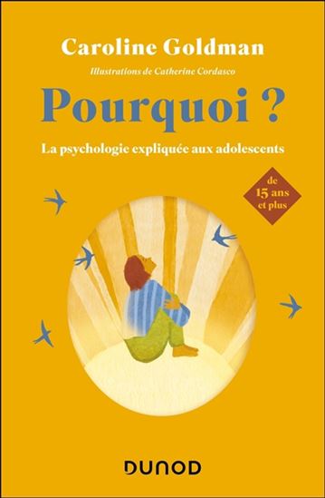 Pourquoi ? : la psychologie expliquée aux adolescents - CAROLINE GOLDMAN - CATHERINE CORDASCO