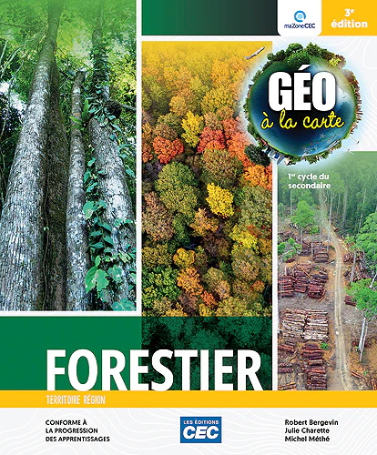 Géo à la carte : Fascicule Forestier (incluant les exercices interactifs) : version papier + Accès étudiants, Web 1 an 3e éd. - COLLECTIF