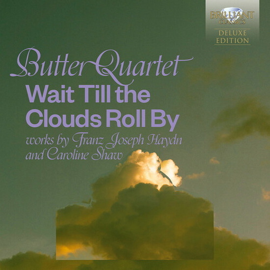 Wait Till the Clouds Roll By: Works by Haydn and Shaw (Deluxe) - JOSEPH HAYDN - CAROLINE SHAW