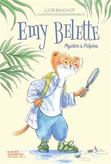 Emy Belette : mystère à Polpina - LUCIE BAUCHOT - BARBARA BRUN