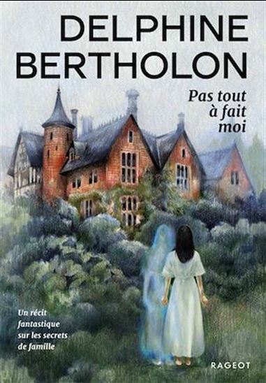 Pas tout à fait moi - DELPHINE BERTHOLON