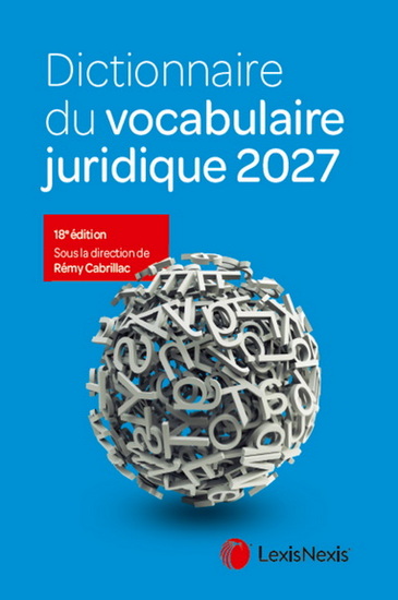 Dictionnaire du vocabulaire juridique 2027 - RÉMY CABRILLAC & AL