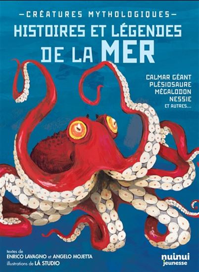 Créatures mythologiques : histoires et légendes de la mer - ENRICO LAVAGNO - ANGELO MOJETTA