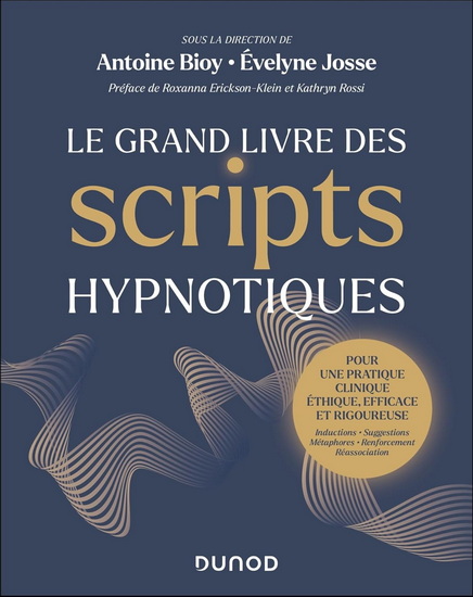 Le Grand livre des scripts hypnotiques - ANTOINE BIOY - ÉVELYNE JOSSE