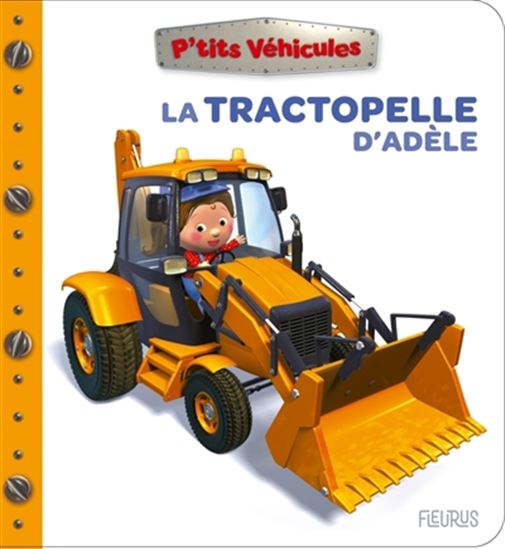 La Tractopelle d'Adèle - NATHALIE BÉLINEAU - ALEXIS NESME