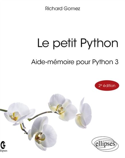 Le Petit Python : aide-mémoire pour Python 3 2e éd. - RICHARD GOMEZ