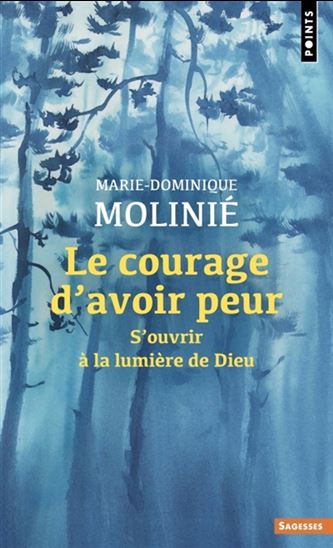 Le Courage d'avoir peur N. éd. - MARIE-DOMINIQUE MOLINIÉ