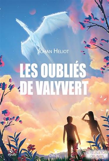 Les Oubliés de Valyvert - JOHAN HELIOT