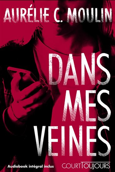 Dans mes veines - AURÉLIE C MOULIN