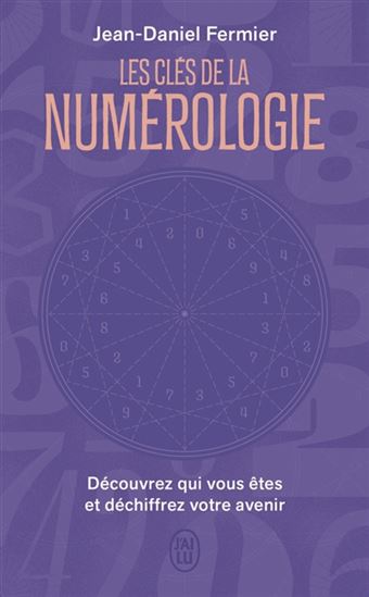 Les Clés de la numérologie N. éd. - JEAN-DANIEL FERMIER
