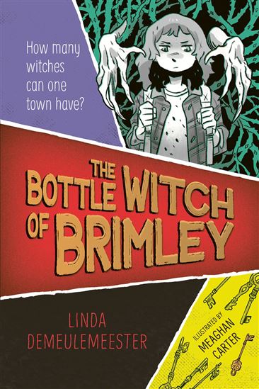 The Bottle Witch of Brimley - LINDA DEMEULEMEESTER - MEAGHAN CARTER