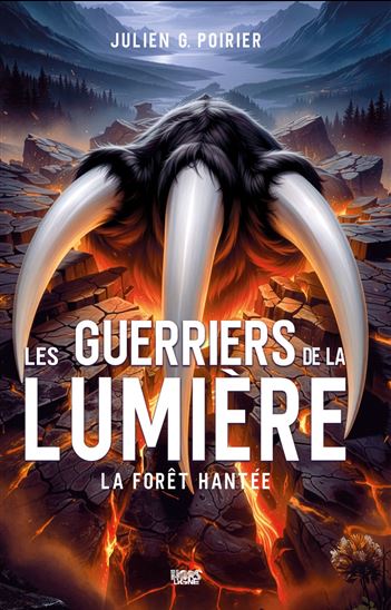Les Guerriers de la Lumière : La forêt hantée - JULIEN G POIRIER