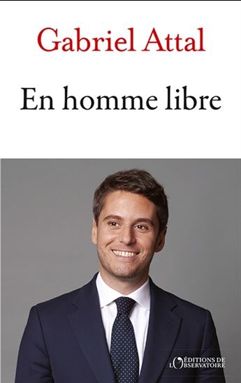 En homme libre - GABRIEL ATTAL