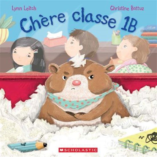 Chère classe 1B - LYNN LEITCH - CHRISTINE BATTUZ