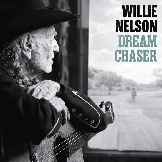 Dream Chaser - WILLIE NELSON