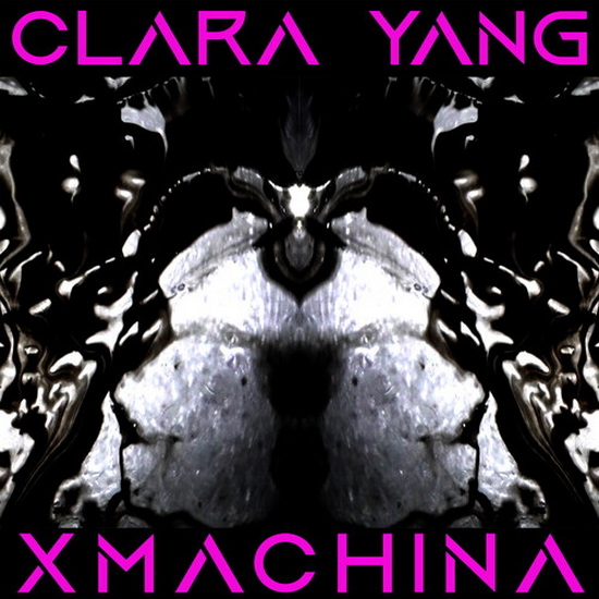 Xmachina - CLARA YANG