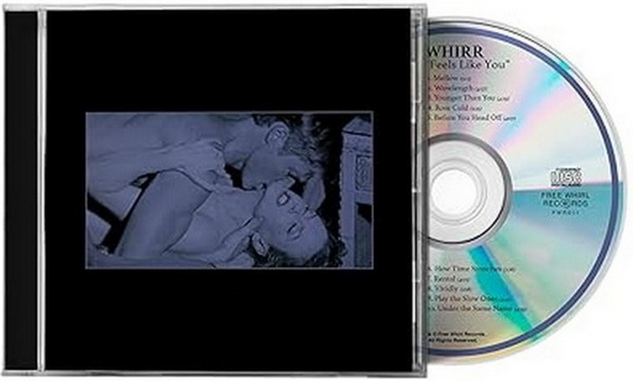 Feels Like You - WHIRR