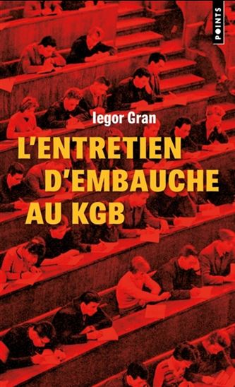 L'Entretien d'embauche au KGB - IEGOR GRAN