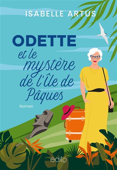Odette et le mystère de l'Île de Pâques - ISABELLE ARTUS