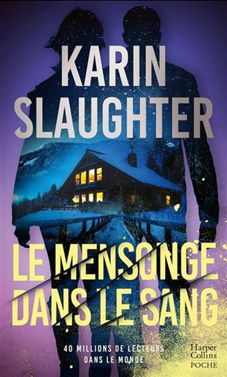 Le Mensonge dans le sang - KARIN SLAUGHTER